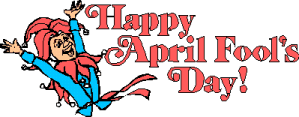 Happy April Fool's Day 